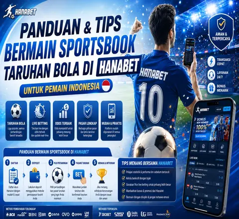 Panduan dan tips bermain sportsbook taruhan bola di Hanabet untuk pemain Indonesia